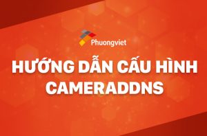 Hướng dẫn cấu hình CameraDDNS - 31 Hướng dẫn cấu hình CameraDDNS